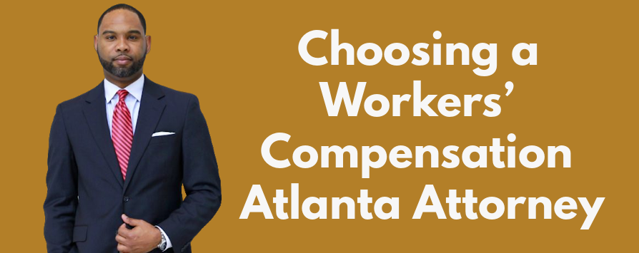 Workers’ Compensation Atlanta Attorney Choosing an Attorney Workers’ Compensation Atlanta Attorney Choosing an Attorney