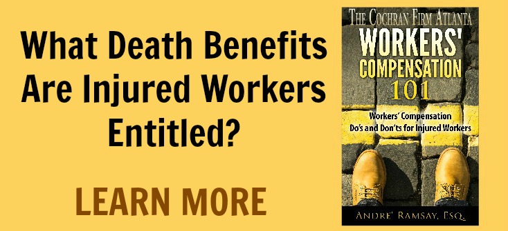 What Death Benefits Are Injured Workers Entitled? | Workers' Compensation Attorney Atlanta
